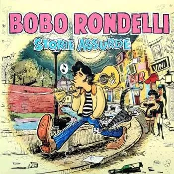 Zahraniční hudba LP Bobo Rondelli: Storie Assurde CLR | LTD | NUM 2024 Numbered Coloured Gatefold 180gr Turquoise Vinyl Limited Edition