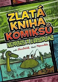 Komiks pro dospělé Zlatá kniha komiksů Neprakty a Švandrlíka - Miloslav Švandrlík (2024, pevná)