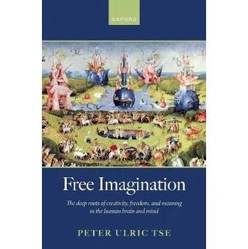 Cizí jazyk Free Imagination - Tse, Peter Ulric (Chair of the Department of Psychological and Brain Sciences, Chair of the Department of Psychological and Brain Sciences, Dartmouth College)