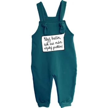 Dětské rostoucí lacláče - Když brečím, tak asi mám nějaký problém!, Barva látky tmavě zelená, Velikost 68-74