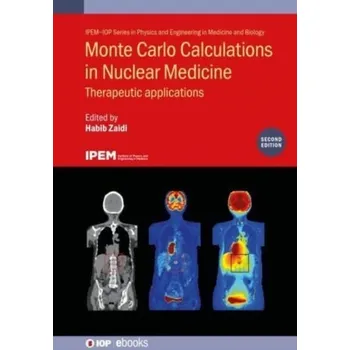Monte Carlo Calculations in Nuclear Medicine (Second Edition)