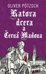 Katova dcera a Černá Madona - Oliver…