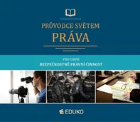 Průvodce světem práva: pro obor Bezpečnostně právní činnost - Jan Malast a kol. (2023, brožovaná)