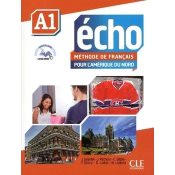 Cizojazyčná kniha Echo pour l'Amerique du Nord: A1 + DVD - Gibbe, Colette a Girardet, Jacky a Pecheur, Jacques a Liakina, Natallia a Liakin, Denis a Olivry, Fabien