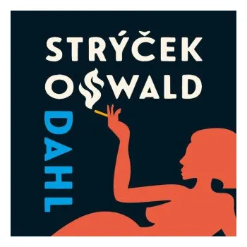 Můj strýček Oswald - Roald Dahl