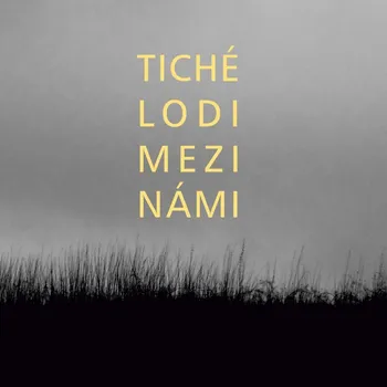 Česká hudba Tiché lodi: Mezi námi - CD