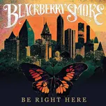 Blackberry Smoke: Be Right Here - CD
