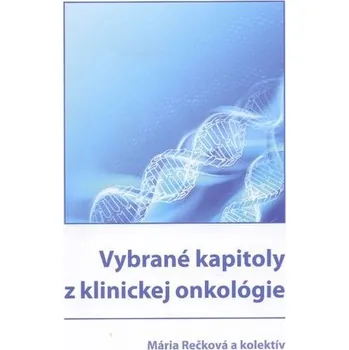 Vybrané kapitoly z klinickej onkológie - Anna Schneider
