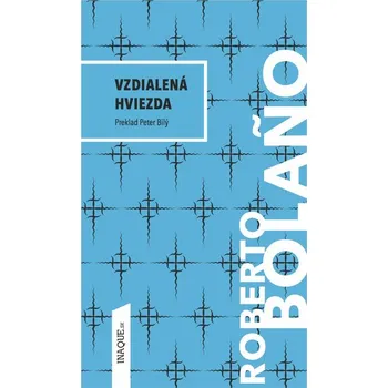 Vzdialená hviezda - Roberto Bolaño