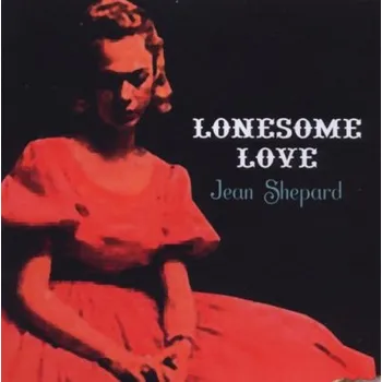 Zahraniční hudba Jean Shepard - Lonesome Love (CD, PSALM2355)