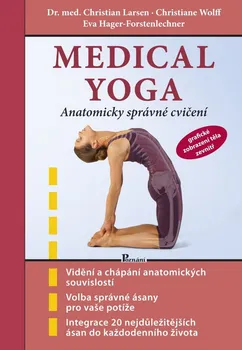 Medical yoga: Anatomicky správné cvičení - Christian Larsen a kol. (2013, pevná)