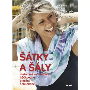 Šátky a šály malované na hedvábí, háčkované, pletené, aplikované - Věra Brusnická, Hana Saitzová Horká (2013, brožovaná)