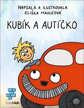 Pohádka Kubík a autíčko - Eliška Mauleová (2020, pevná)