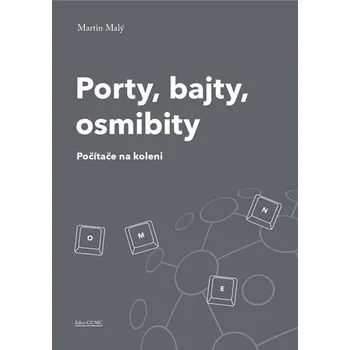 Porty, bajty, osmibity: Počítače na…
