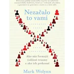 Nezačalo to vami: Ako nás formujú…