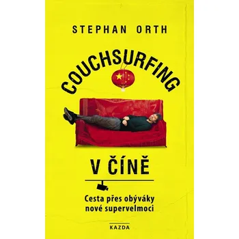 Literární cestopis Couchsurfing v Číně - Stephan Orth