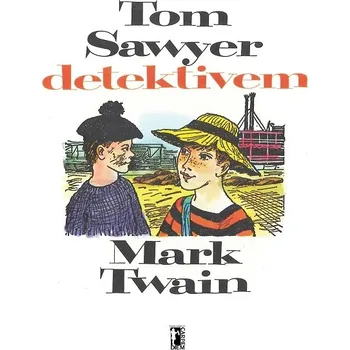Kniha Tom Sawyer detektivem - Mark Twain (E-Kniha)