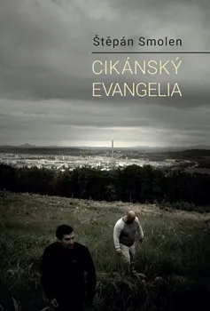 Literární biografie Cikánský evangelia - Štěpán Smolen (2020, vázaná)