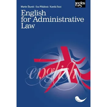 Anglický jazyk English for Administrative Law - Martin Škurek a kol. (2019, brožovaná)