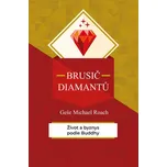 Brusič diamantů: Život a byznys podle Buddhy - Geše Michael Roach (2019, pevná)
