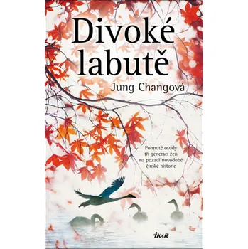 Divoké labutě - Jung Chang (2020, vázaná)