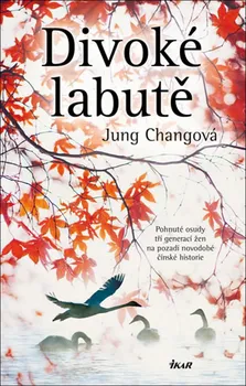 Divoké labutě - Jung Chang (2020, vázaná)