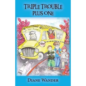 Triple Trouble Plus One - (Wander Diane C.)(Paperback) (9780997055818)