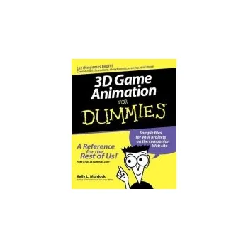 3D Game Animation For Dummies - Murdock, Kelly L. (Tulip Multimedia, Spanish Fork, Utah)