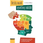 Dětský mozek vysvětlený rodičům: Jak…