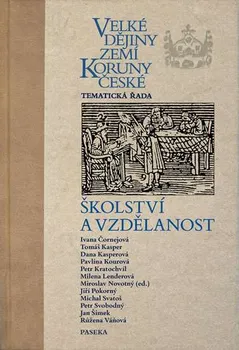 Velké dějiny zemí Koruny české: Školství a vzdělanost - Miroslav Novotný (2020, pevná)