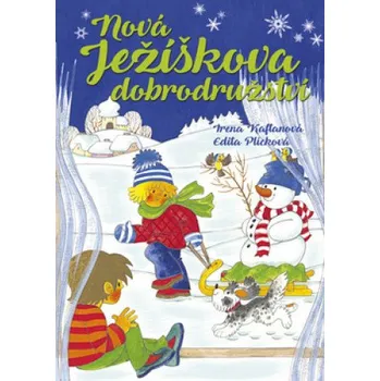 Pohádka Nová Ježíškova dobrodružství – Irena Kaftanová, Edita Plicková (2020, pevná)