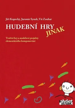 Hudební výchova Hudební hry jinak - Jiří Kopecký a kol. (2014, brožovaná)