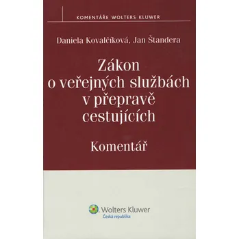 Zákon o veřejných službách v přepravě cestujících Komentář - Daniela Kovalčíková, JUDr. Jan Štandera