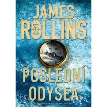 Poslední odysea - James Rollins (2020, pevná)
