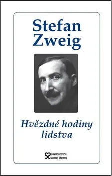 Hvězdné hodiny lidstva - Stefan Zweig (2007, pevná)