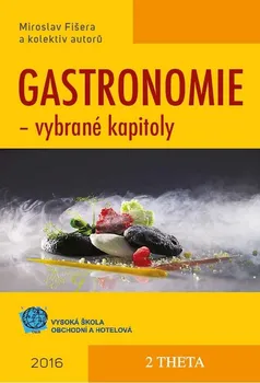 Gastronomie: Vybrané kapitoly - Miroslav Fišera a kol. [CS/SK] (2017, pevná)