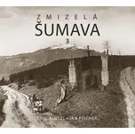 Zmizelá Šumava 3 - Emil Kintzl (2020,…