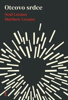 Otcovo srdce - Neal Lozano, Matthew Lozano (2020, brožovaná)