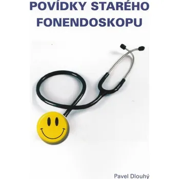 Povídky starého fonendoskopu - Pavel Dlouhý (2018, brožovaná)
