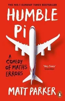 Cizojazyčná kniha Humble Pi : A Comedy of Maths Errors - Matthew Parker [EN] (2020, brožovaná)