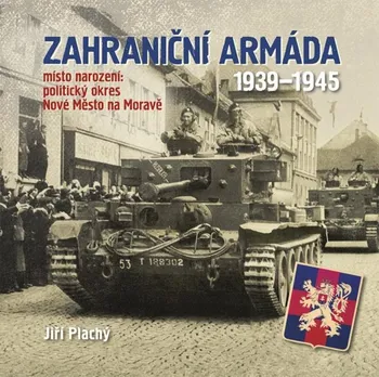 Zahraniční armáda 1939-1945 - Jiří Plachý (2020, pevná)