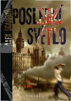 Poslední světlo - Alex Scarrow (2011, pevná)