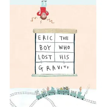 Eric The Boy WHo Lost His Gravity
