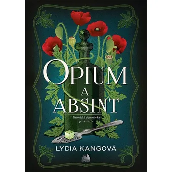 Opium a absint - Lydia Kangová (2020, pevná)