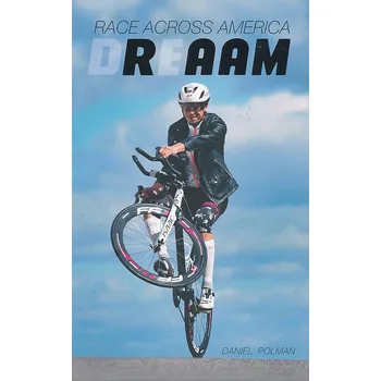 Literární cestopis Dreaam: Race Across America - Daniel Polman [CS] (2019, pevná)