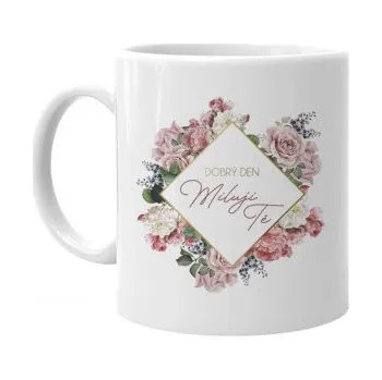 Žertovný předmět Dobrý den, miluji Tě - hrnek- Tričkový.cz