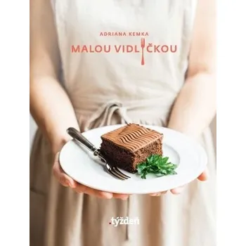 Malou vidličkou - Adriana Kemka