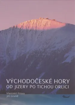 Encyklopedie Východočeské hory: Od Jizery po Tichou Orlici - Vlastimil Pilous (2006, pevná)