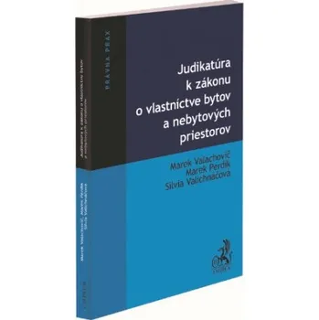 Judikatúra k zákonu o vlastníctve bytov a nebytových priestorov - Marek Valachovič a kol. [SK] (2020, brožovaná)