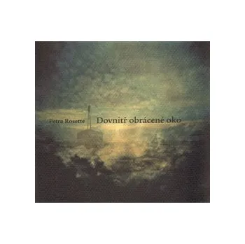 Dovnitř obrácené oko - Petra Rosette
